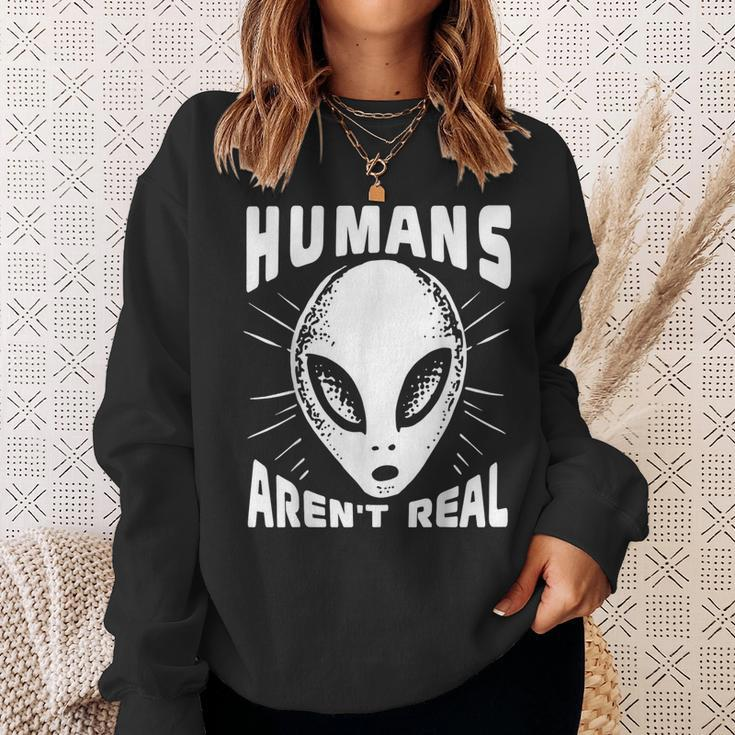 Alien Humans Aren’T Real Ufo Extraterrestrial Sweatshirt Gifts for Her