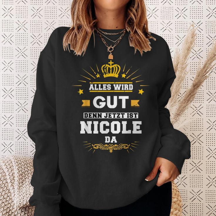 Alles Wird Gut Denn Jetzt Ist Nicole Da Slogan Sweatshirt Geschenke für Sie