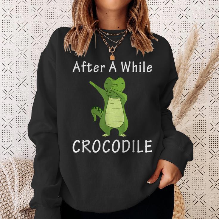 Alligator After A While Crocodile Idea Sweatshirt Gifts for Her