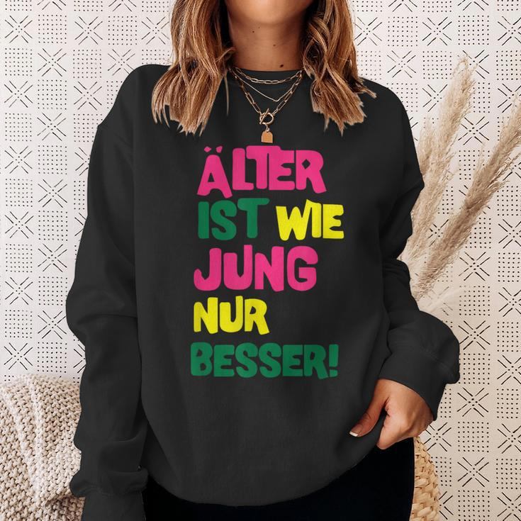 Älter Ist Wie Jung Nur Besser German Language Sweatshirt Geschenke für Sie