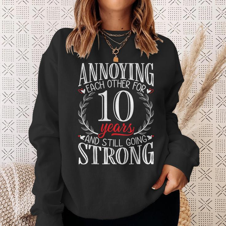 Annoying Each Other For 10 Years 10Th Wedding Anniversary Sweatshirt Gifts for Her