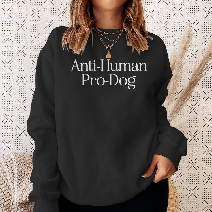 Anti Human Pro Dog Pet Dog Lovers Sweatshirt Gifts for Her