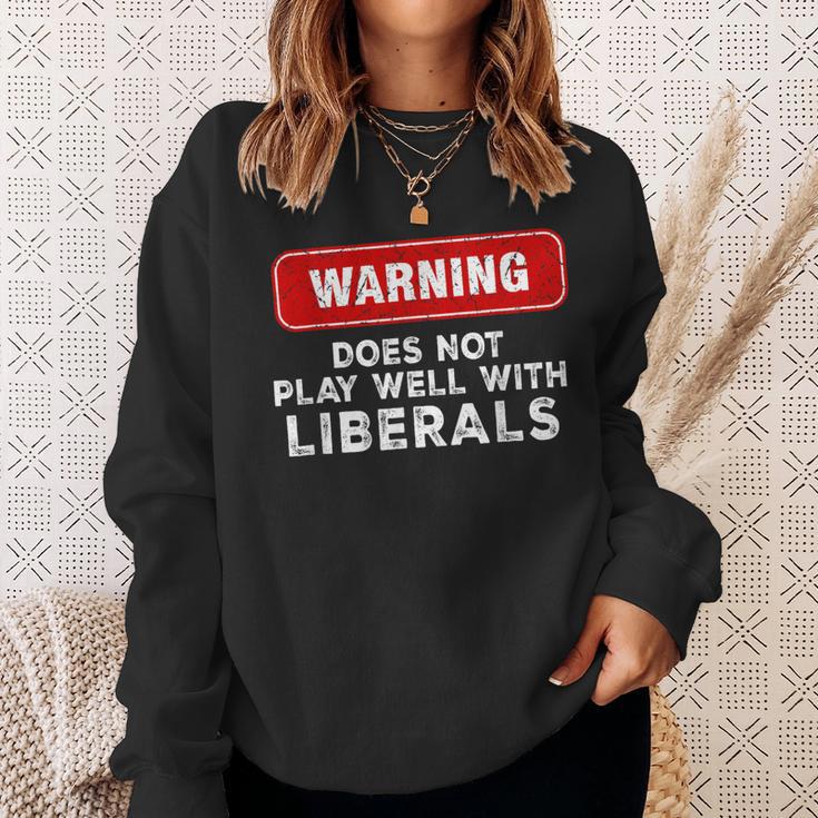 Anti Liberal Republican Does Not Play Well With Liberals Sweatshirt Gifts for Her