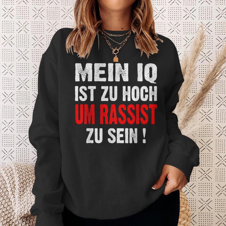 Anti S Rassismus Mein Iq Ist Zu Hoch Um Rassist Zu Sein Sweatshirt Geschenke für Sie