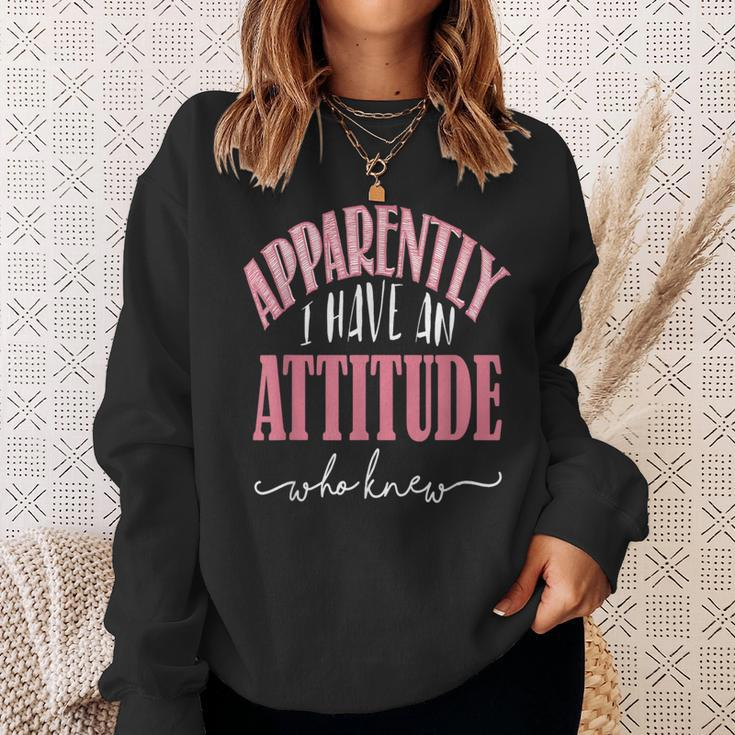 Apparently I Have An Attitude- Who Knew Sweatshirt Gifts for Her