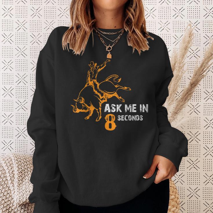 Ask Me In 8 Seconds Best Bull Rider Awesome Rodeo Sweatshirt Gifts for Her