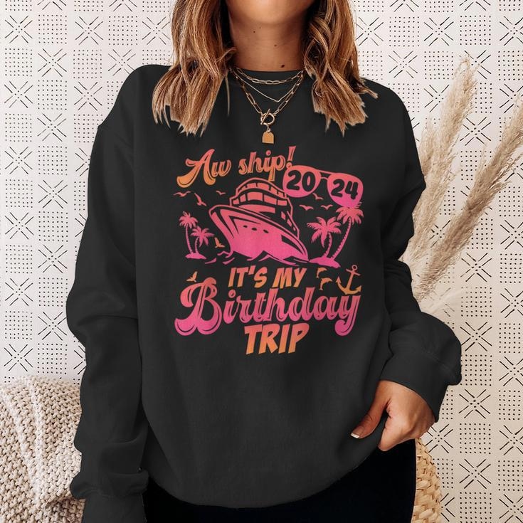 Aw Ship It's My Birthday Trip 2024 Birthday Vacay Cruise Sweatshirt Gifts for Her