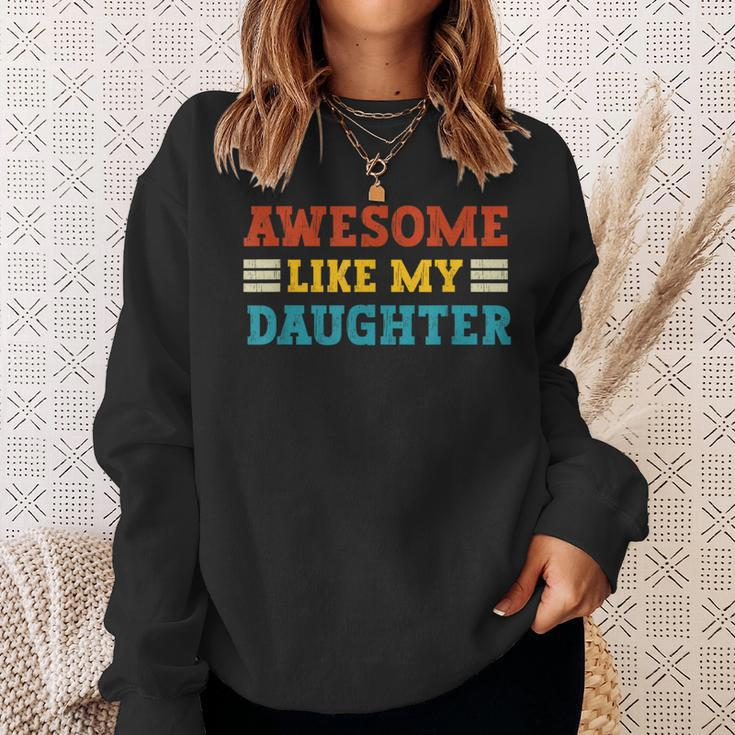 Awesome Like My Daughter Dad Of Daughters Fathers Day Sweatshirt Gifts for Her