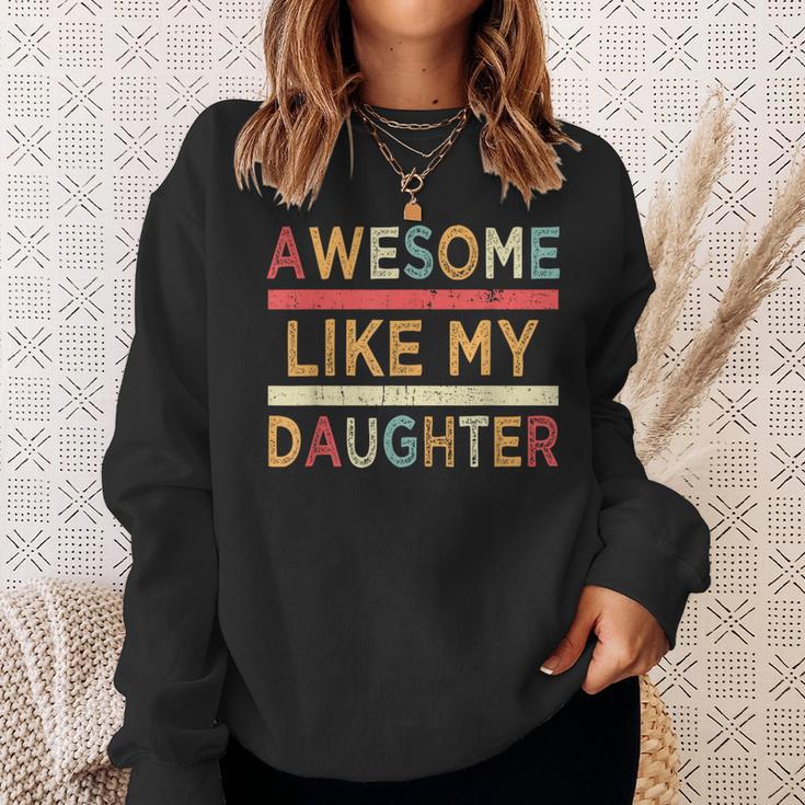 Awesome Like My Daughter Vintage Father's Day Retro Sweatshirt Gifts for Her