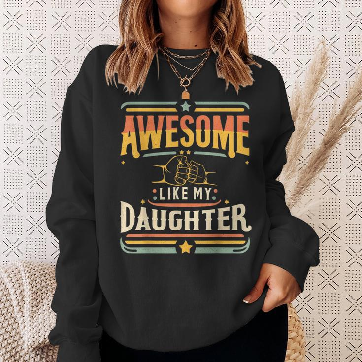 Awesome Like My Daughter Vintage Matching Father Daughter Sweatshirt Gifts for Her