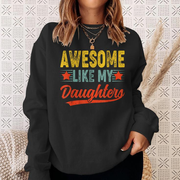 Awesome Like My Daughters For Fathers Day Birthday Christmas Sweatshirt Gifts for Her