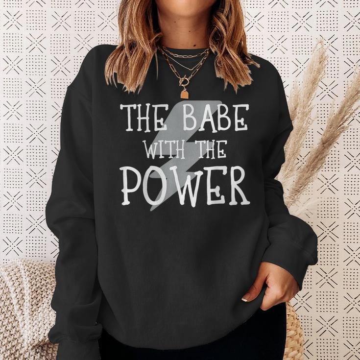 The Babe With The Power Graphic Sweatshirt Gifts for Her