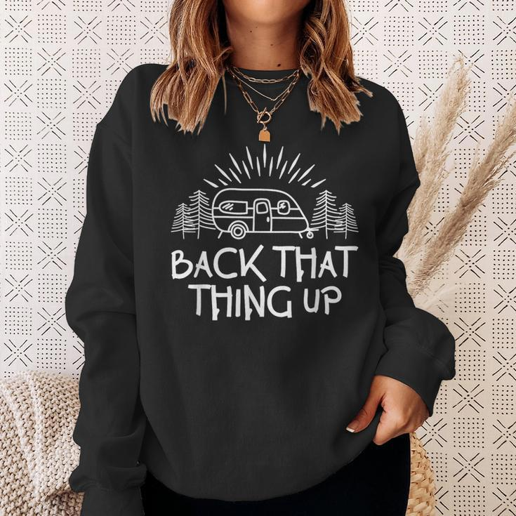Back That Thing Up Camper Motorhome Trailer Camping Sweatshirt Gifts for Her