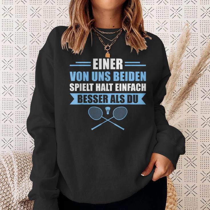 Badminton Einer Von Uns Spielt Besser Sweatshirt Geschenke für Sie