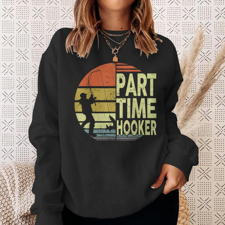 Bass Fishing- Part Time Hooker Father Day Dad Sweatshirt Gifts for Her