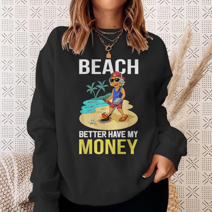 Beach Better Have My MoneySweatshirt Gifts for Her