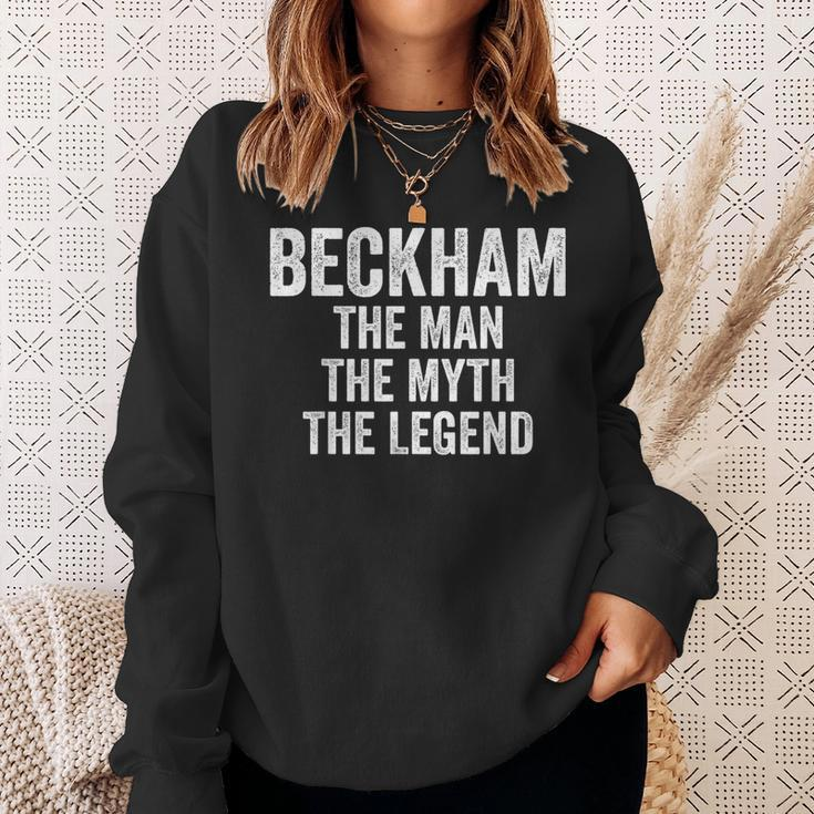 Beckham The Man The Myth The Legend First Name Beckham Sweatshirt Gifts for Her
