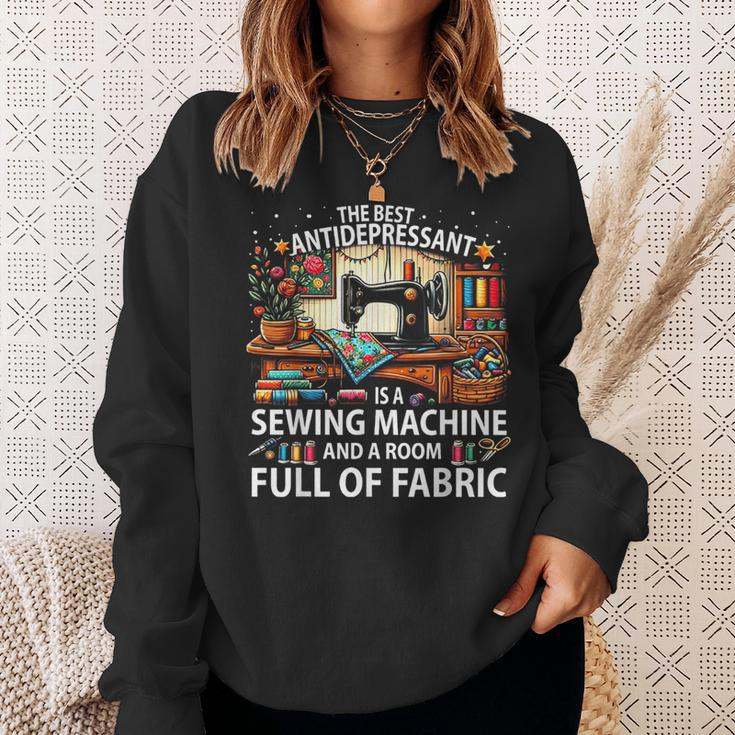 The Best Antidepressant Is A Sewing Machine And A Room Full Sweatshirt Gifts for Her