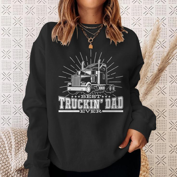 Best Truckin' Dad Ever Trucking Dad For Truck Driver Sweatshirt Gifts for Her