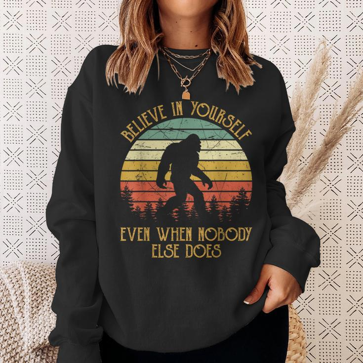 Bigfoot Believe In Yourself Even When No One Else Does Sweatshirt Gifts for Her