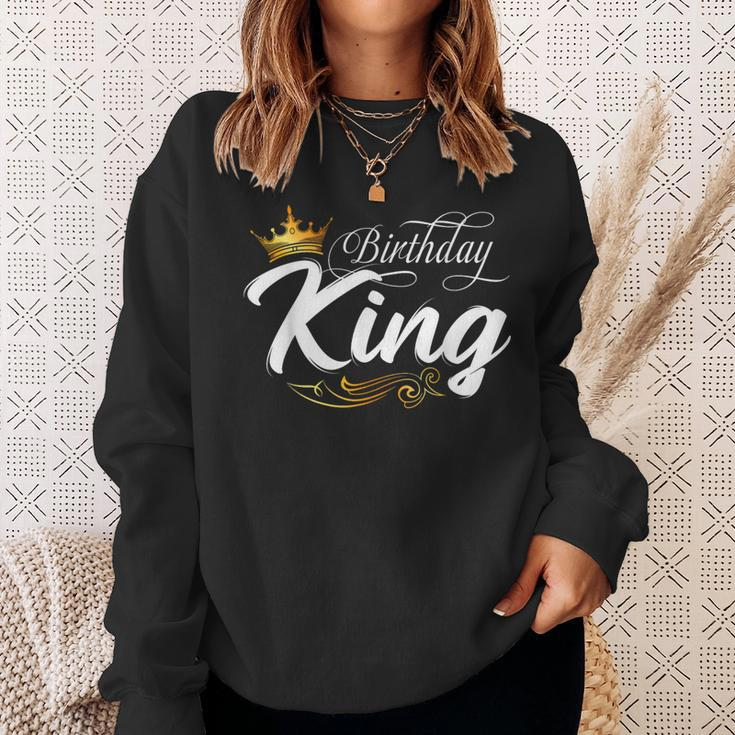 Birthday King Birthday Boys Birthday Fathers Day Men Sweatshirt Gifts for Her