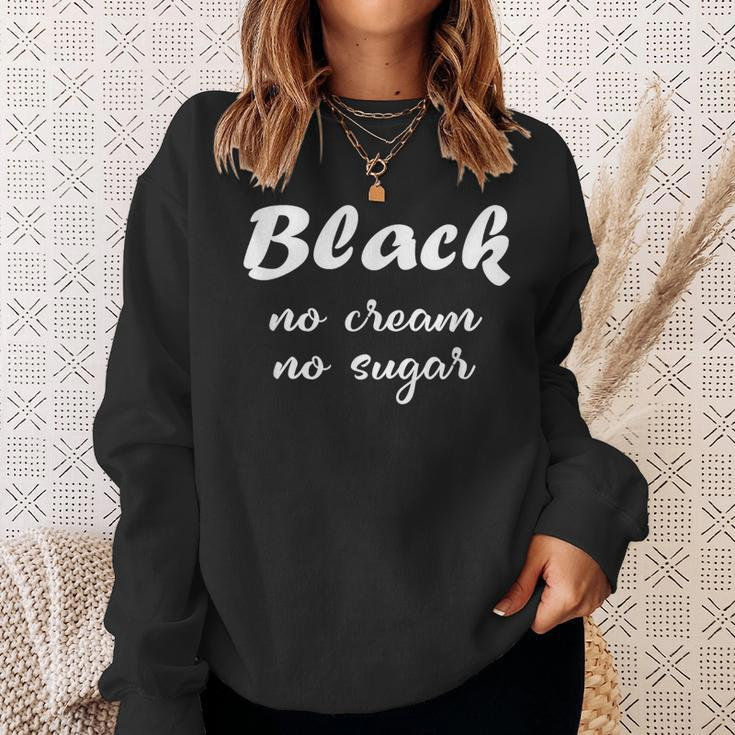 Black No Cream No Sugar History Month Sweatshirt Gifts for Her
