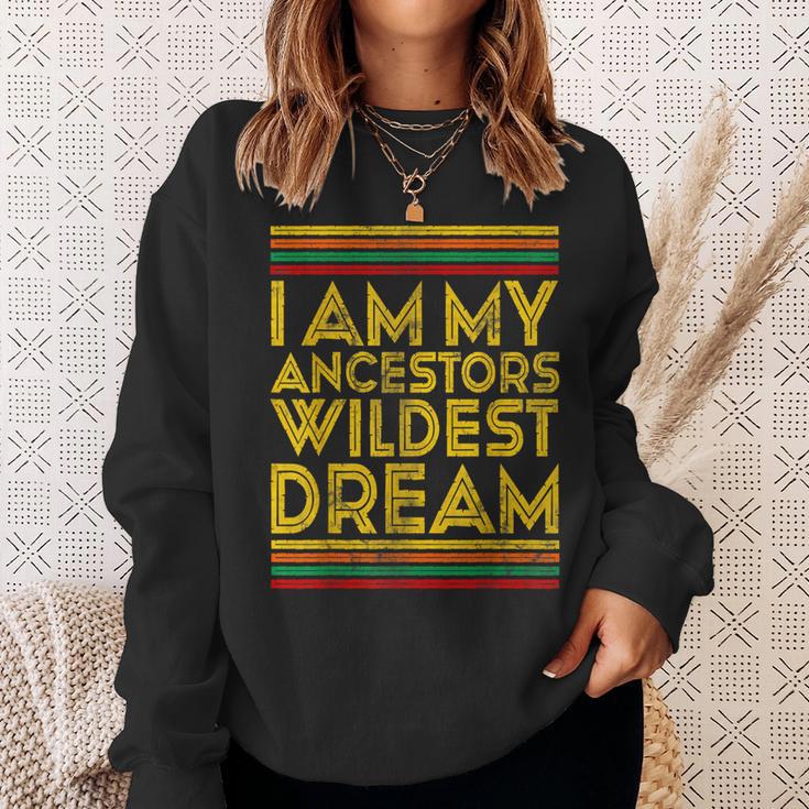 Black History Month I Am My Ancestors' Wildest Dreams Sweatshirt Gifts for Her