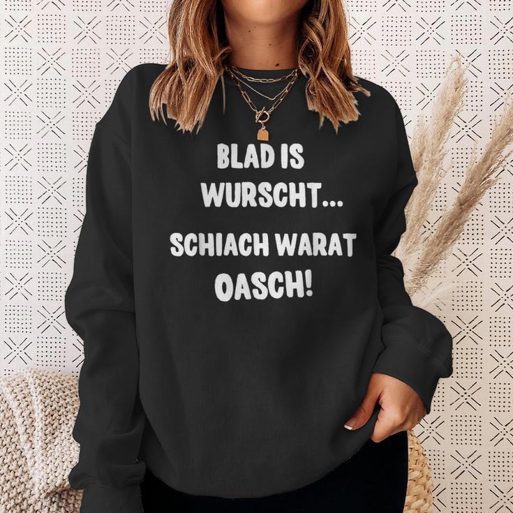 Blad Is Wurscht Schiach Warat Oasch Bayern Austria Slogan Sweatshirt Geschenke für Sie