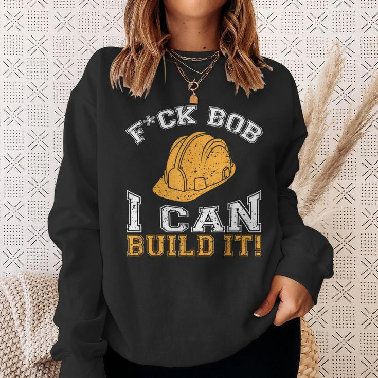 Bob Builder I Construction Worker Sweatshirt Gifts for Her