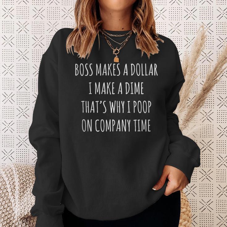 Boss Makes A Dollar I Make A Dime Poop On Company Time Sweatshirt Gifts for Her