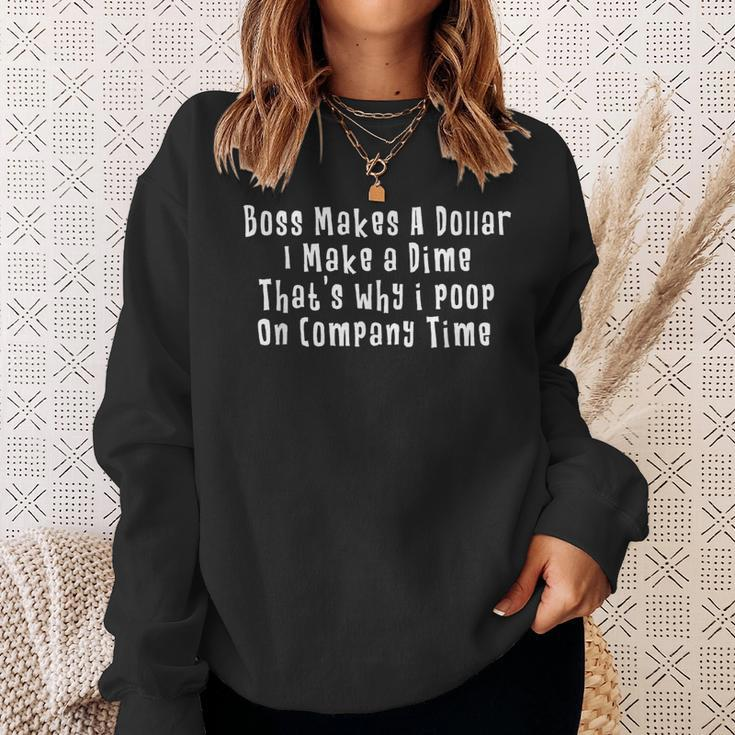 Boss Makes A Dollar I Make A Dime Thats Why I Poop Sweatshirt Gifts for Her