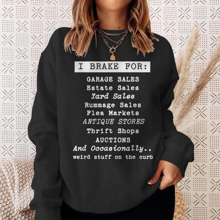 I Brake For Garage Sales Thrift Stores For Thrifter Antique Sweatshirt Gifts for Her