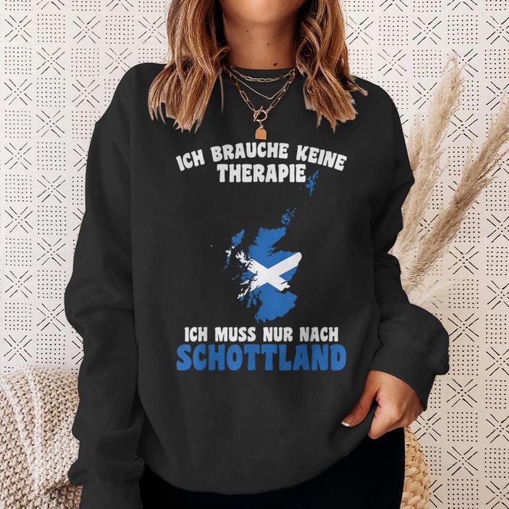 Brauche Keine Therapie Ich Muss Nur Nach Scotland Sweatshirt Geschenke für Sie