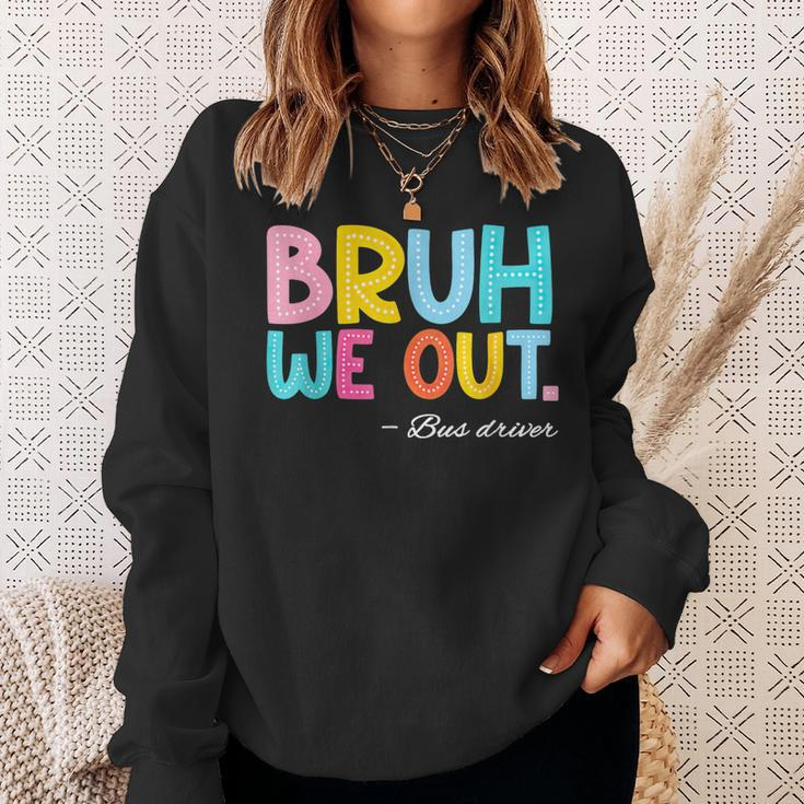 Bruh We Out Bus Driver Last Day Of School End Of Year Sweatshirt Gifts for Her