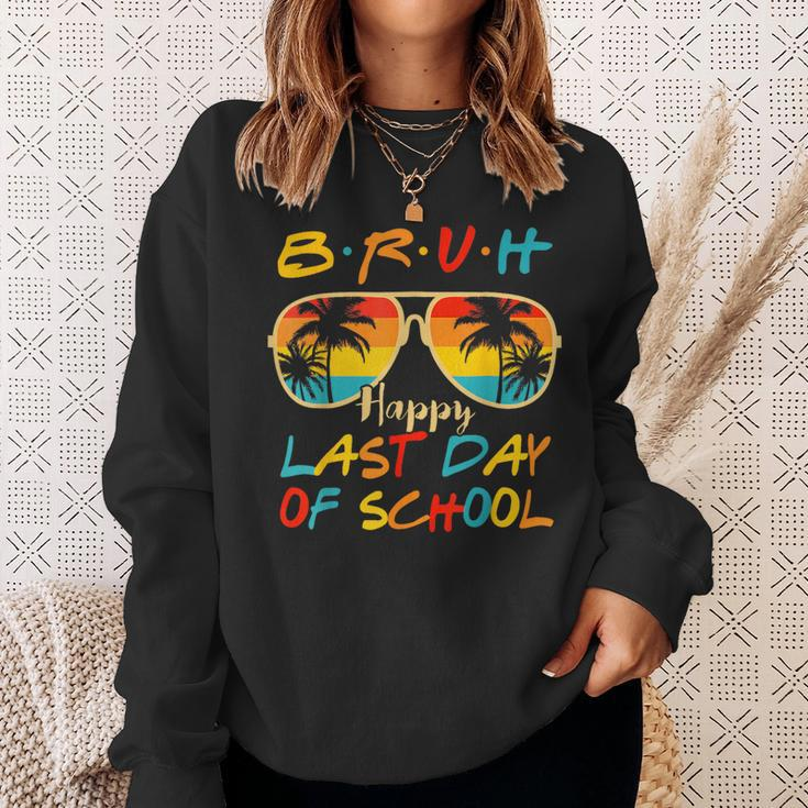 Bruh Happy Last Day Of School Graduation Teachers Students Sweatshirt Gifts for Her