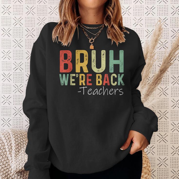 Bruh We're Back Teachers First Day Back To School Vintage Sweatshirt Gifts for Her