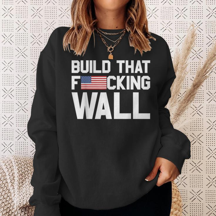 Build That Fucking Wall Love Trump Border Wall Sweatshirt Gifts for Her