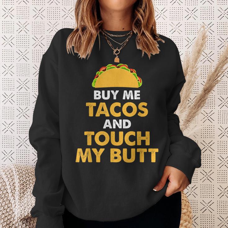 Buy Me Tacos And Touch My Butt Mexican Food Sweatshirt Gifts for Her