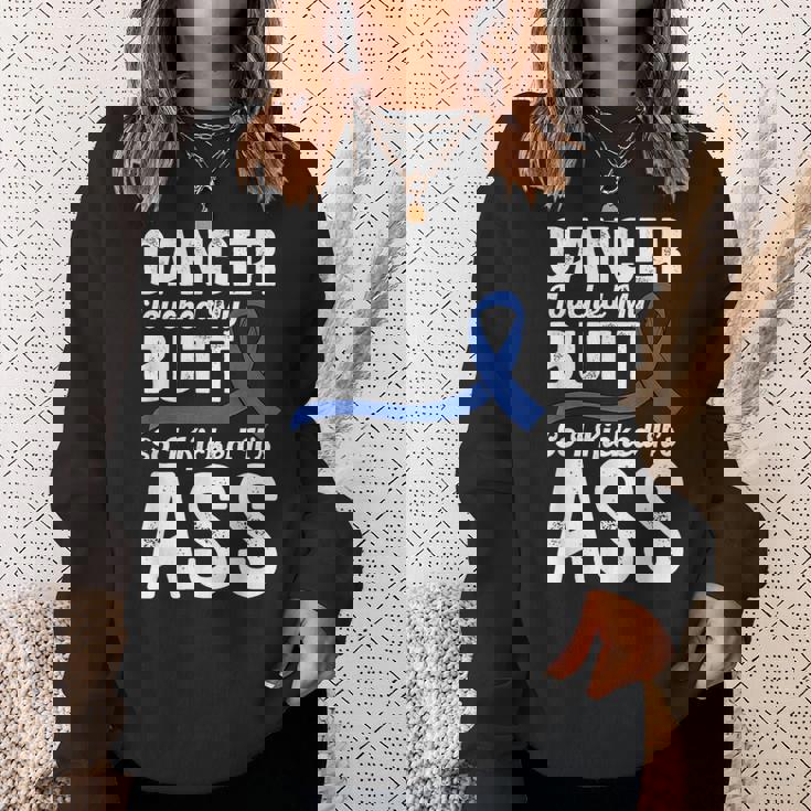 Cancer Touched My Butt So I Kicked It's Ass Colon Cancer Sweatshirt Gifts for Her