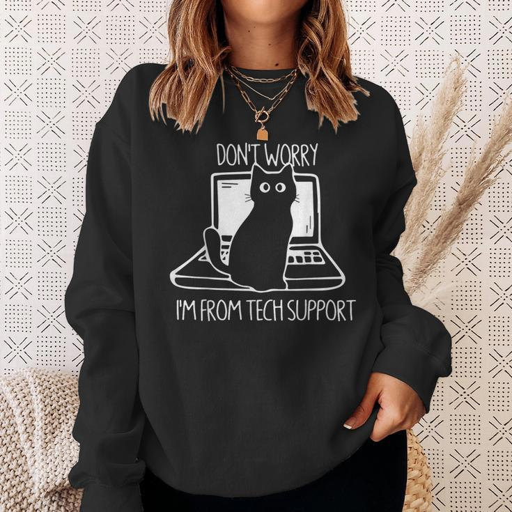 Cat Don't Worry I'm From Tech Support Sweatshirt Gifts for Her