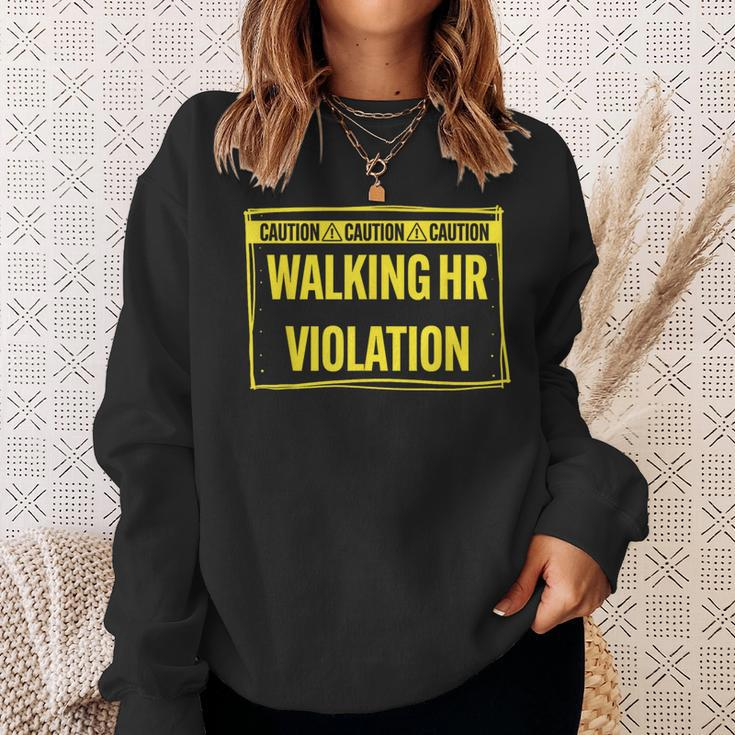 Caution Walking Hr Violation Sarcastic Sweatshirt Gifts for Her