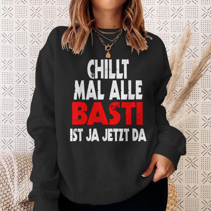 Chillt Mal Alle Basti Ist Ja Jetzt Da S Sweatshirt Geschenke für Sie