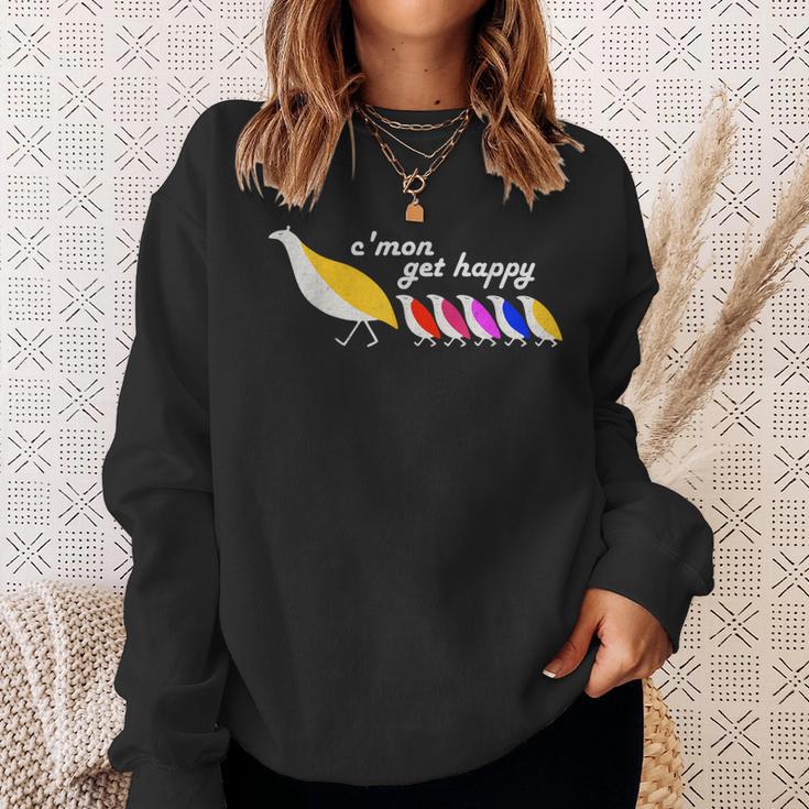 C'mon Get Happy Encouraging Positive Quote Sweatshirt Gifts for Her