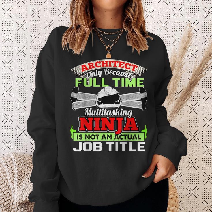 Cool Architect Fulltime Ninja Architect Sweatshirt Gifts for Her