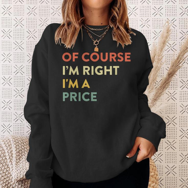 Of Course I'm Right Price Last Name Surname Humor Sweatshirt Gifts for Her