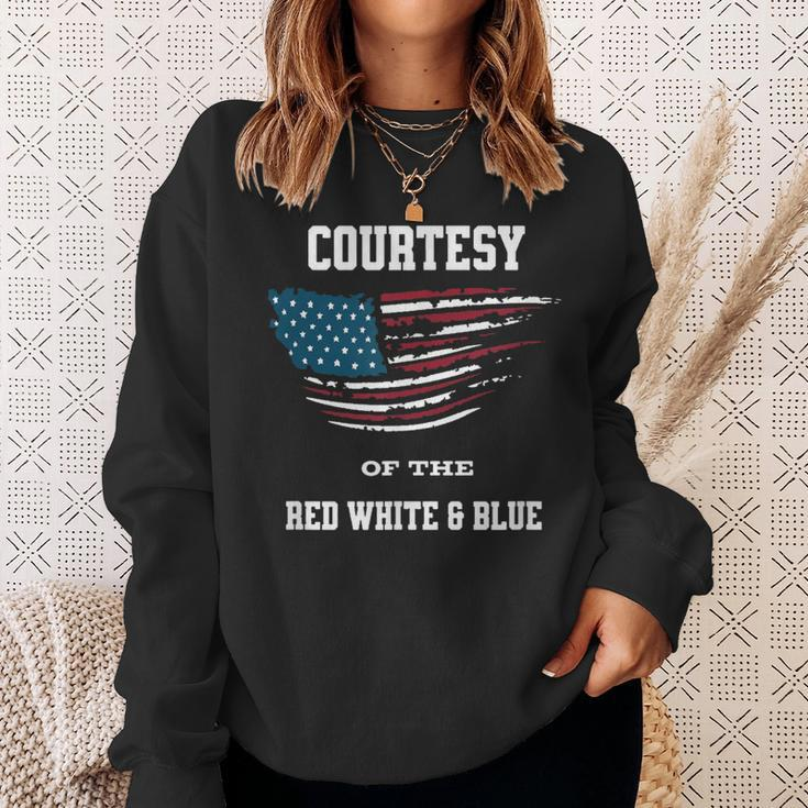 Courtesy Of The Red White And Blue Sweatshirt Gifts for Her