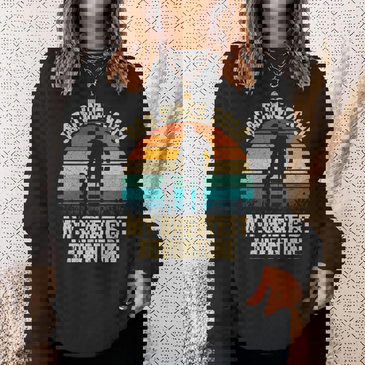 Dad Since 2010 My Greatest Adventure Vintage Father's Day Sweatshirt Gifts for Her