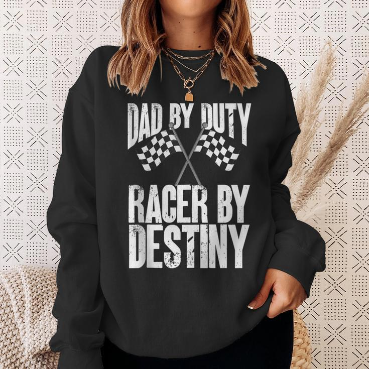 Dad By Duty Racer By Destiny Car Racing Father Father's Day Sweatshirt Gifts for Her