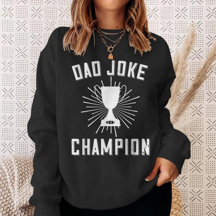 Dad Joke Champion Dad Saying Fathers Day Trophy Sweatshirt Gifts for Her