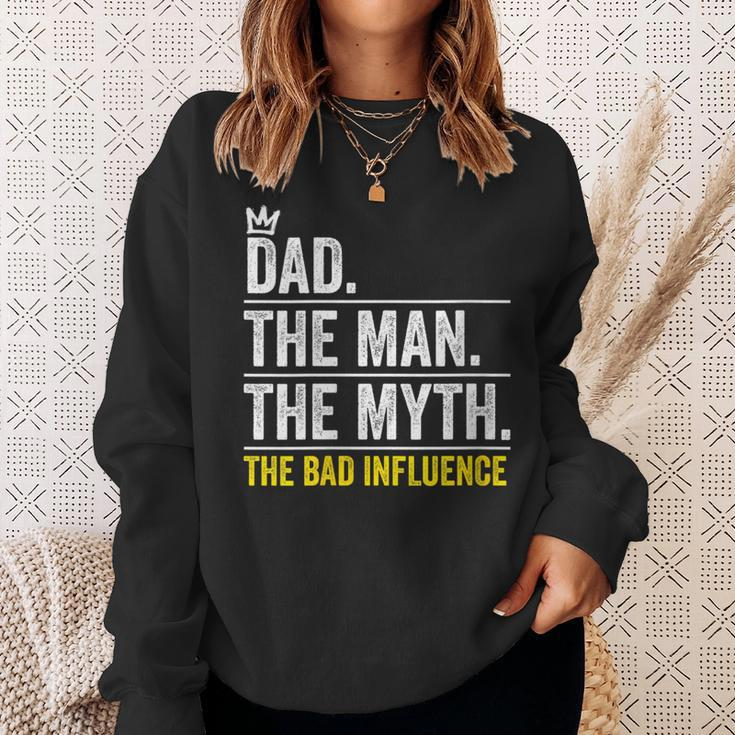 Dad The Man Myth Bad Influence Fathers Day Sweatshirt Gifts for Her